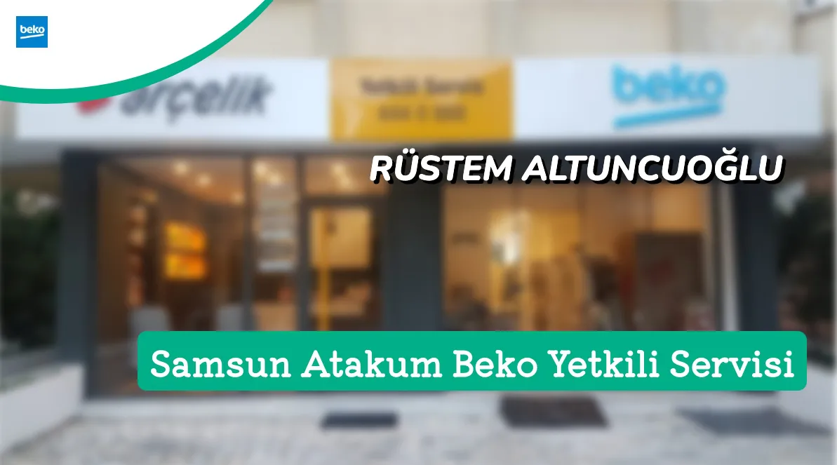 Atakum Beko Yetkili Servis R STEM ALTUNCUO LU