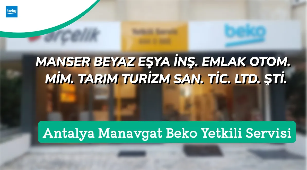 Manavgat Beko Yetkili Servis MANSER BEYAZ E YA N 